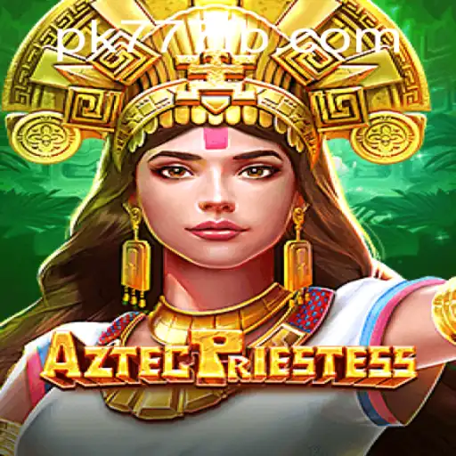 Discover the Enigmatic World of AztecPriestess at PK777.COM