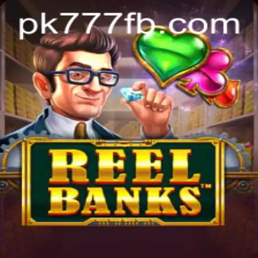 Exploring the Winning World of ReelBanks on PK777.COM